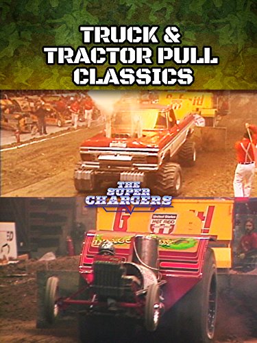Truck & Tractor Pull Classics - The Super Chargers