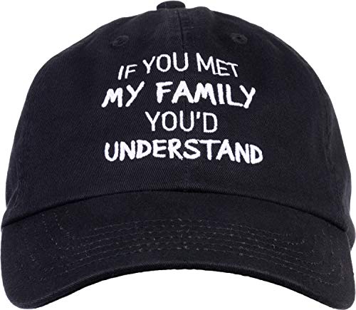 Ann Arbor T-shirt Co. If You met My Family, You'd Understand | Funny Family Humor Unisex Baseball Dad Hat Black