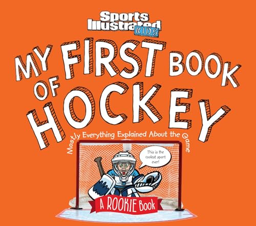 My First Book of Hockey: A Rookie Book (A Sports Illustrated Kids Book)