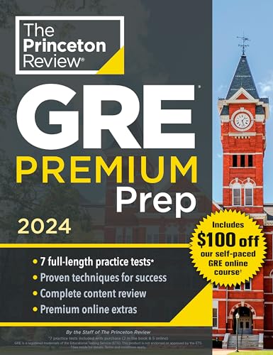 Princeton Review GRE Premium Prep, 2024: 7 Practice Tests + Review & Techniques + Online Tools (2024) (Graduate School Test Preparation)