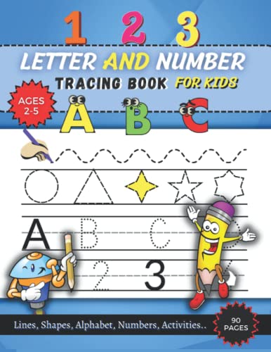 Letter and Number Tracing Book for Kids Ages 2-5: Alphabet Handwriting Practice Workbook, A-Z Alphabet Letter and Number 1-10 Tracing Activities for Kids