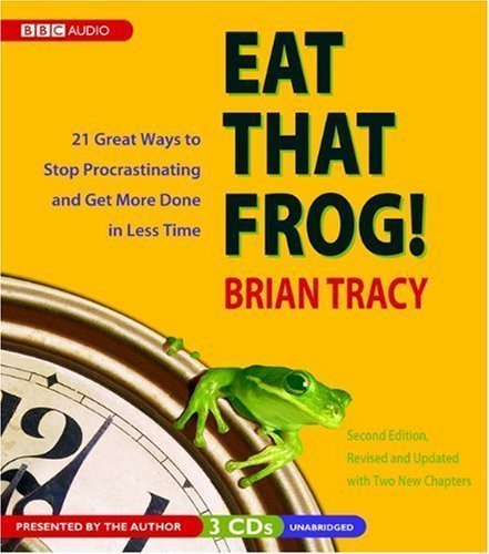 Eat That Frog! 21 Great Ways to Stop Procrastinating and Get More Done in Less Time by Tracy, Brian Published by BBC Audiobooks America Unabridged edition (2007) Audio CD