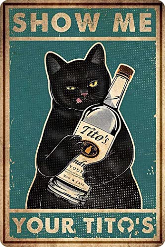 Funny Show Me Your Tito's Black Cat Poster Man Cave Sign Vintage Bar Sign Bar Wall Decor 12' * 8' (098)