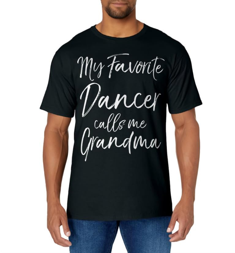 Cute Grandmother Gift My Favorite Dancer Calls Me Grandma T-Shirt