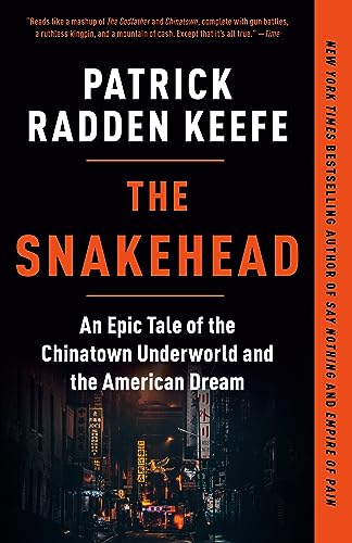 The Snakehead: An Epic Tale of the Chinatown Underworld and the American Dream