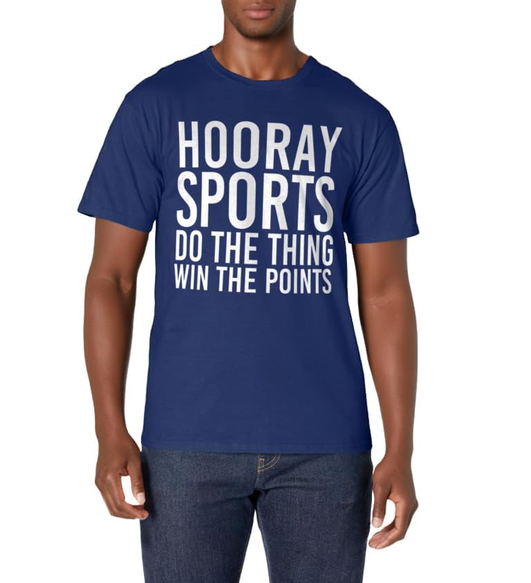 HOORAY SPORTS DO THE THING WIN THE POINTS Shirt Funny Gift