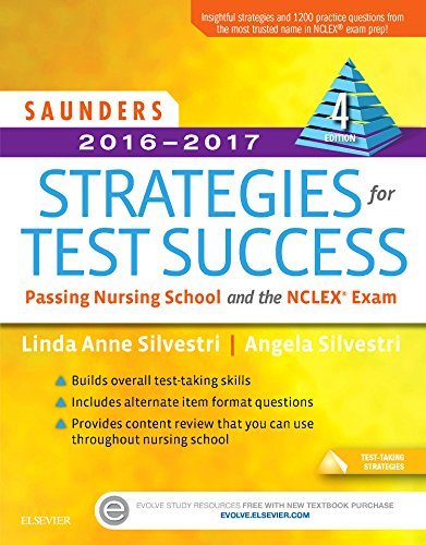 Saunders 2016-2017 Strategies for Test Success: Passing Nursing School and the NCLEX Exam, 4e by Silvestri PhD RN Linda Anne Silvestri MSN RN Angela (2015-09-15) Paperback