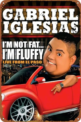 Gabriel Iglesias: I'm Not Fat... I'm Fluffy Unique Metal Vintage Wall Decor Poster - Creative Tin Sign for Home, Garden, Bar, Restaurant, Coffee Shop, Office, Store, Club - 8x12 inch, Perfect Coffee