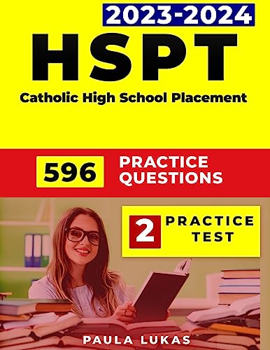 HSPT prep book 2023-2024 catholic schools, 2 Practice tests with 596 Practice questions for Catholic High School Placement