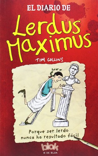 El diario de Lerdus Maximus: Porque ser lerdo nunca ha resultado fácil (Diary of Dorkius Maximus, 1) (Spanish Edition)