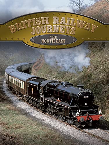 British Railway Journeys: The North East
