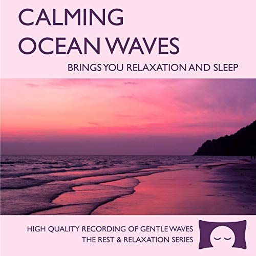 Calming Ocean Waves - Nature Sounds CD for Relaxation, Meditation and Sleep - Nature's Perfect White Noise