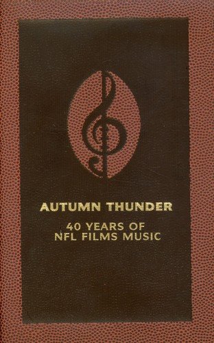 Autumn Thunder: 40 Years NFL Films Music (Original Soundtrack)