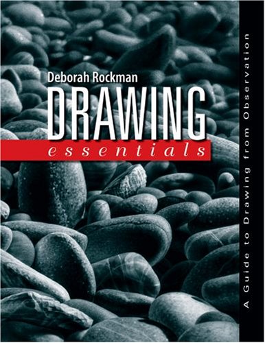 Drawing Essentials: A Guide to Drawing from Observation