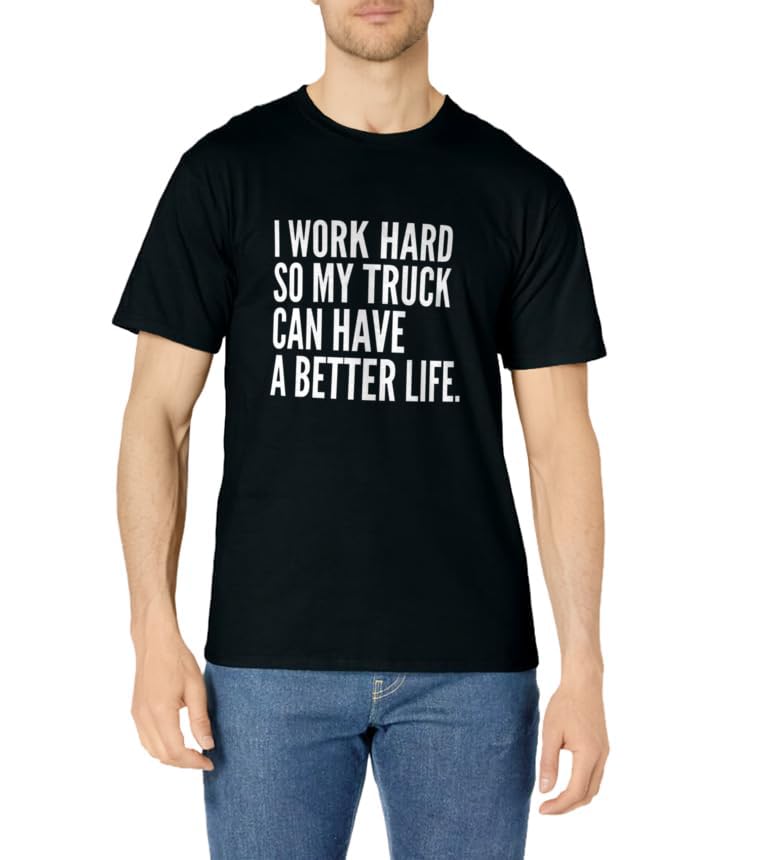 Funny Truck Owner Gift | Pickup Truck Driver Enthusiast T-Shirt
