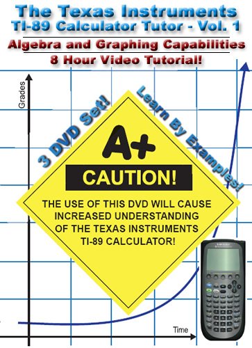 Algebra and Graphing: TI-89 Calculator Tutor: Vol 1