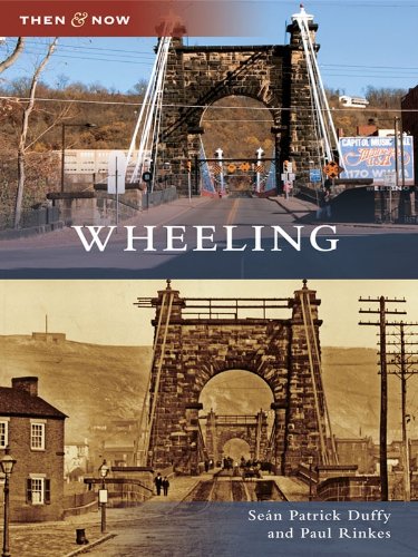 Wheeling (Then and Now)