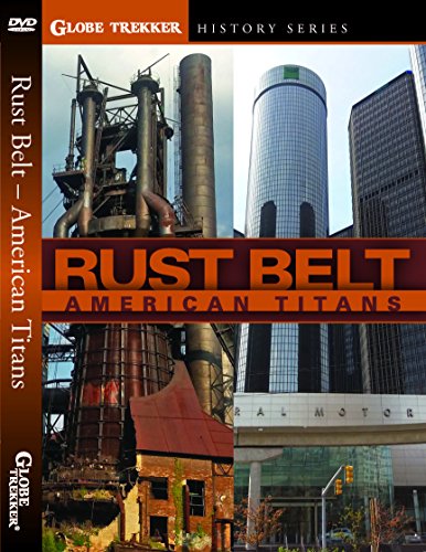 Globe Trekker: Rust Belt American Titans