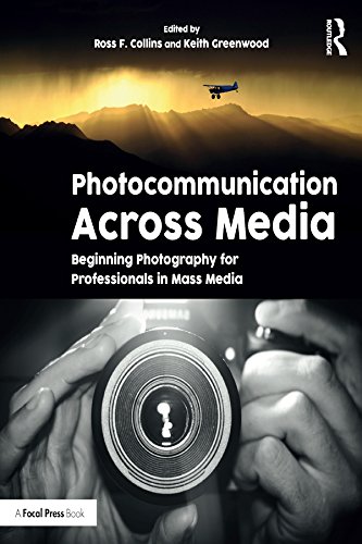 Photocommunication Across Media: Beginning Photography for Professionals in Mass Media