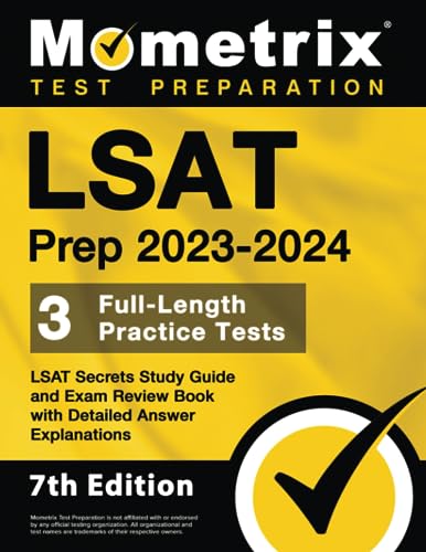 LSAT Prep 2023-2024 - 3 Full-Length Practice Tests, LSAT Secrets Study Guide and Exam Review Book with Detailed Answer Explanations: [7th Edition]