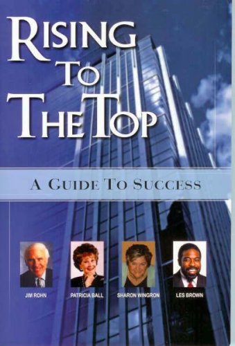 Rising To The Top, A Guide To Success