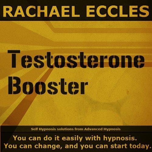 Testosterone Booster: Natural Boost, Masculinity and Motivation, Self Hypnosis, Hypnotherapy, Meditation CD