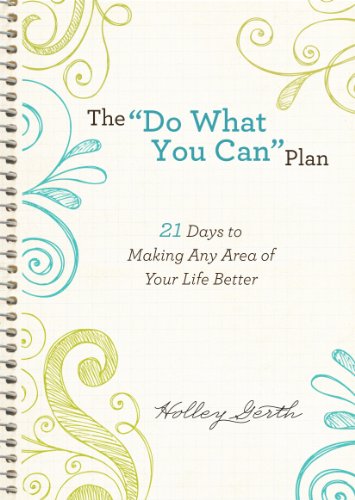 The 'Do What You Can' Plan (Ebook Shorts): 21 Days to Making Any Area of Your Life Better