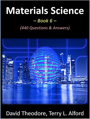 Materials Science - Book 6: 440 Questions & Answers