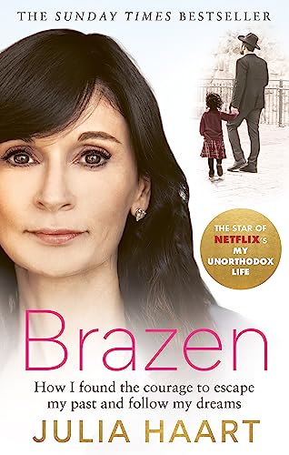 Brazen: How I found the courage to escape my past and follow my dreams