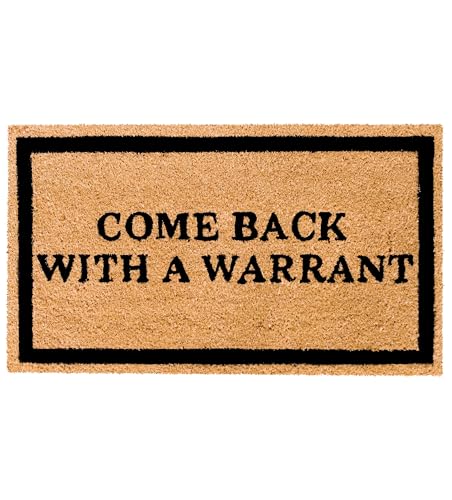 THEODORE MAGNUS Natural Coir Doormat with Non-Slip Backing - 17 x 30 - Outdoor/Indoor - Funny Doormat - Natural - Come Back with a Warrant - COIR-1730-15-204