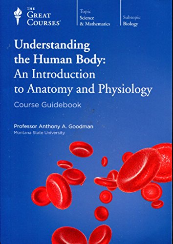 The Great Courses: Understanding The Human Body: An Introduction to Anatomy and Physiology