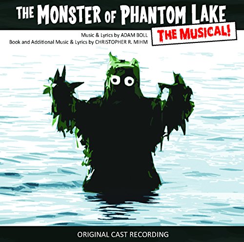 The Monster of Phantom Lake: The Musical! (Original Cast Recording)