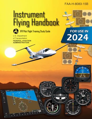 Instrument Flying Handbook FAA-H-8083-15B (Color Print): IFR Pilot Flight Training Study Guide