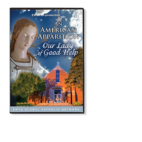 AN AMERICAN APPARITION: OUR LADY OF GOOD HELP: AN EWTN CO-PRODUCTION DVD