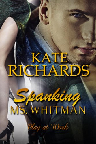 Spanking Ms. Whitman (Play at Work Book 1)