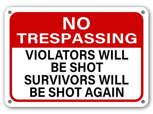 No Trespassing Violators Will Be Shot Survivors Will Be Shot Again Trespassers Will be Shot Trespassing Gun Signs Home Security Rust Free Outdoor Waterproof Fade Resistant UV Protective Ink Yard Sign.