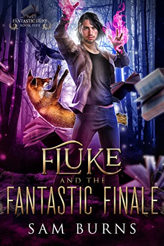 Fluke and the Fantastic Finale (The Fantastic Fluke Book 5)