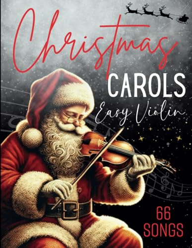 Christmas Carols Easy Violin: 66 Favorite Songs for Violin Solo