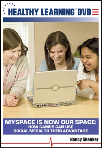 MySpace is Now Our Space: How Camps Can Use Social Media to Their Advantage