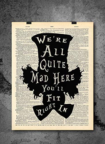 Mad Hatter Alice In Wonderland - Quote Wall Art - Vintage Art - Authentic Upcycled Dictionary Art Print - Home or Office Decor - Inspirational And Motivational Quote Art Print Only D400