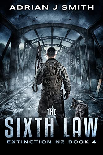 The Sixth Law (Extinction New Zealand Book 4)