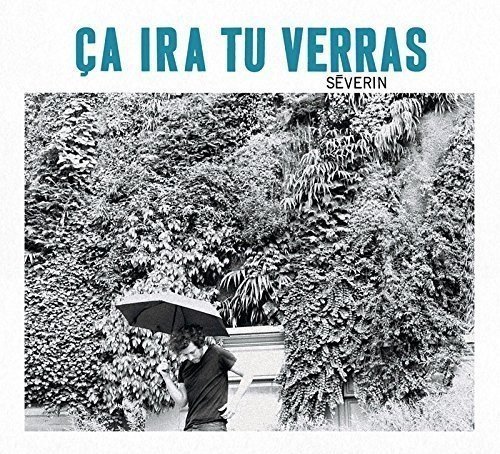 Ca Ira Tu Verras by Severin (2016-05-04)