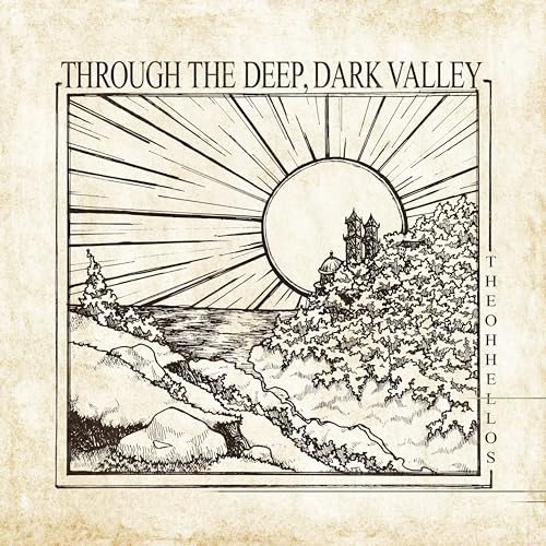 Through The Deep, Dark Valley (Ten Year Anniversary)