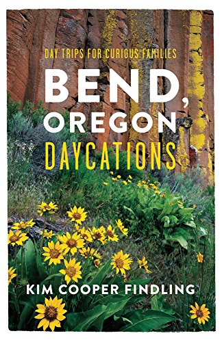 Bend, Oregon Daycations: Day Trips For Curious Families