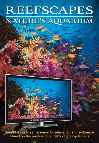 Reefscapes: Nature's Aquarium DVD, nature video of tropical fish and coral reefs filmed in the ocean, for relaxation and ambience