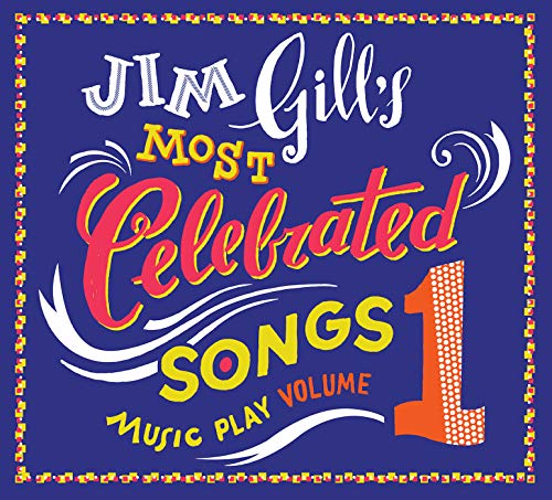 Volume 1 Jim Gill's Most Celebrated Songs