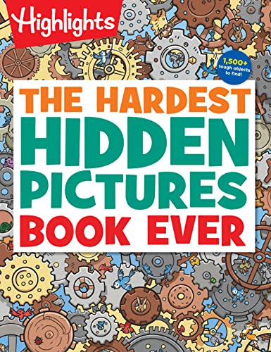 The Hardest Hidden Pictures Book Ever: 1500+ Tough Hidden Objects to Find, Extra Tricky Seek-and-Find Activity Book, Kids Puzzle Book for Super Solvers (Highlights Hidden Pictures)