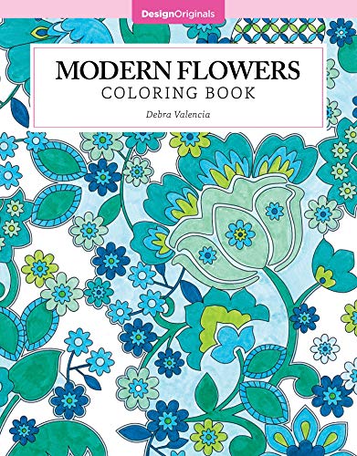 Modern Flowers Coloring Book (Design Originals) 32 Contemporary Floral Pattern Designs on Thick Perforated Paper, Over 50 Finished Examples of Suggested Color Combinations, and Beginner-Friendly Tips
