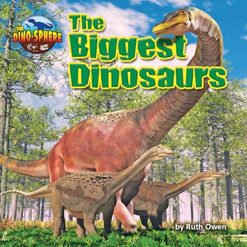 The Biggest Dinosaurs (Dino-sphere)