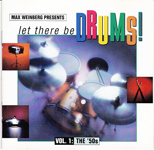 Max Weinberg Presents : Let There Be Drums : Vol. 1, The '50s